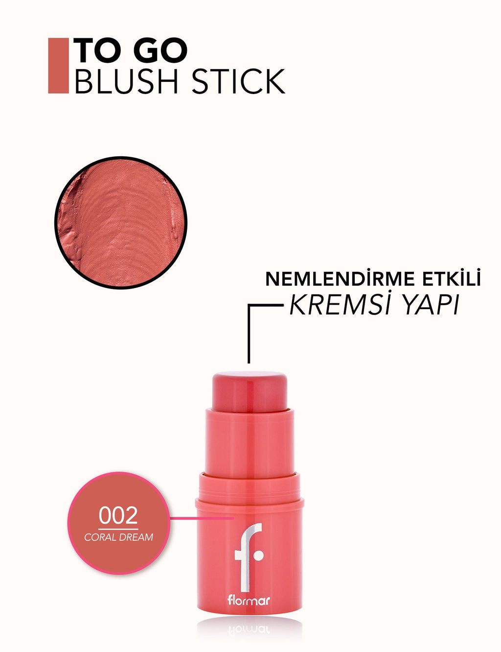 Flormar To Go Radiant & Natural Finish Creamy Stick Blush