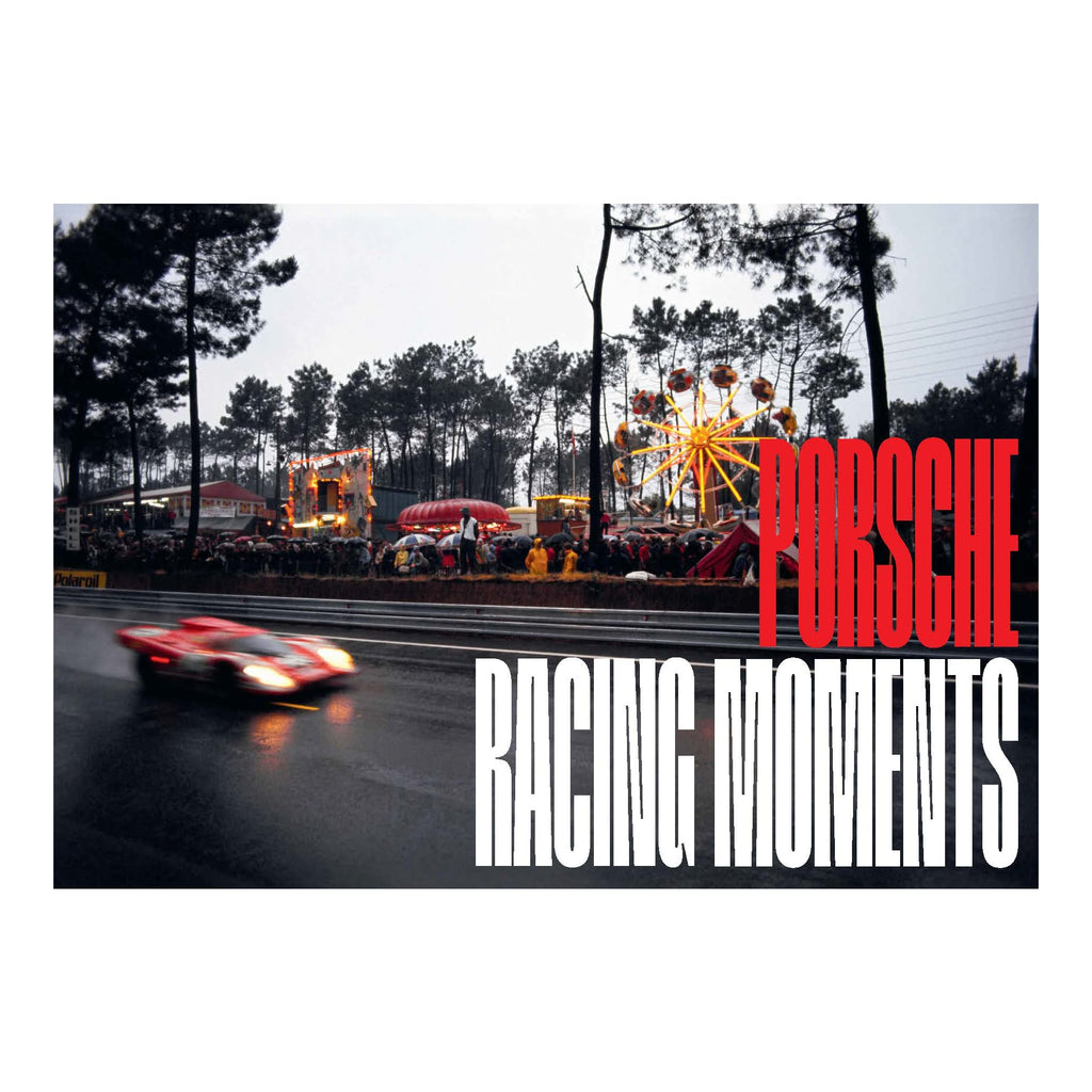 Rainer W. Schlegelmilch. Porsche Racing Moments. 45th Ed. (English)