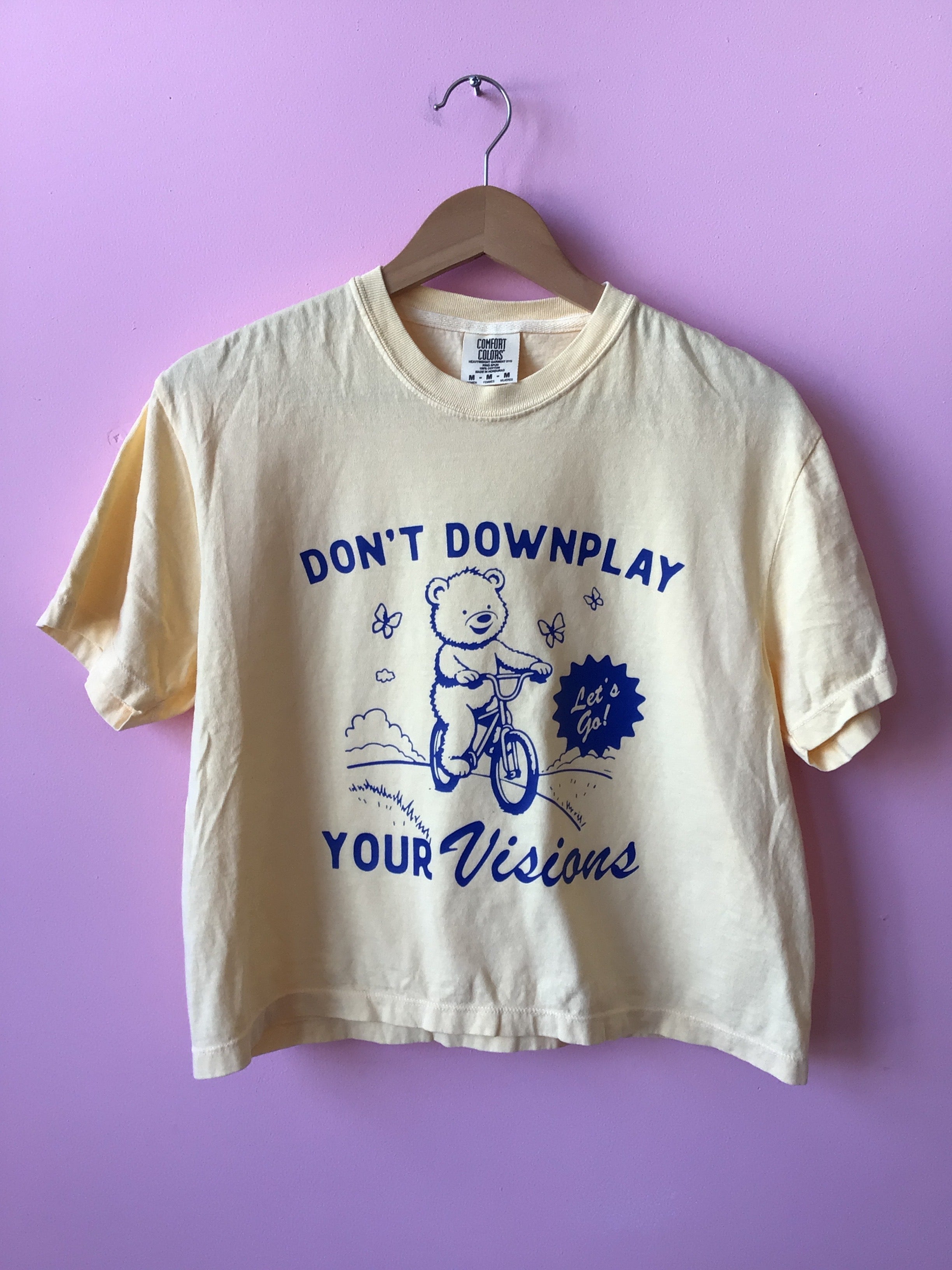 “Don't Downplay Your Visions” T-Shirt